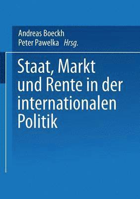 Staat, Markt und Rente in der internationalen Politik 1