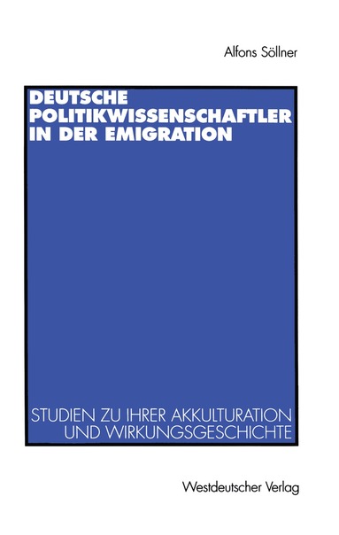 Alfons Söllner - Deutsche Politikwissenschaftler in der Emigration, Häftad