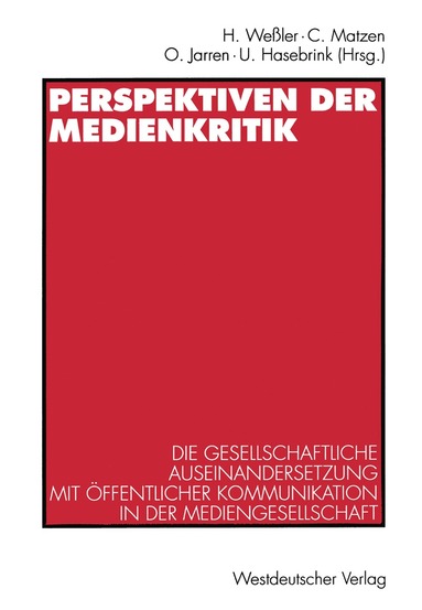 Hartmut Weßler, Christiane Matzen, Otfried Jarren, Uwe Hasebrink - Perspektiven der Medienkritik, Häftad