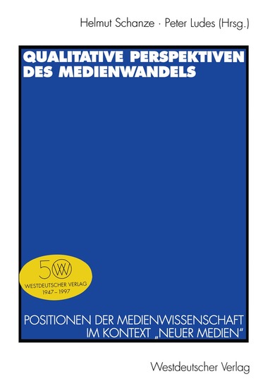 Helmut Schanze, Peter Ludes - Qualitative Perspektiven des Medienwandels, Häftad