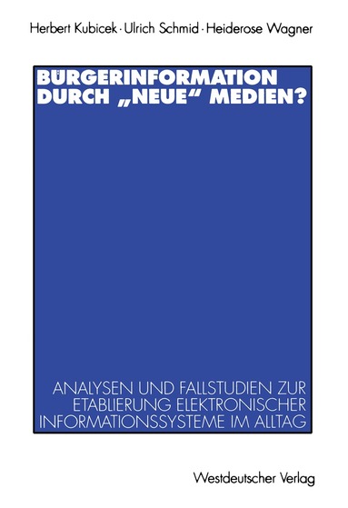 Herbert Kubicek, Ulrich Schmid, Heiderose Wagner, Herbert Kubicek, Ulrich Schmid - Bürgerinformation durch „neue“ Medien?, Häftad