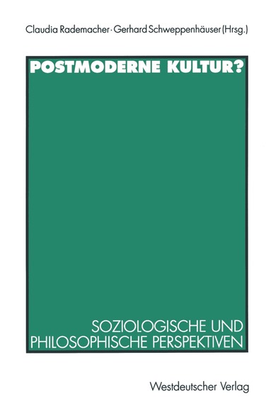 Claudia Rademacher, Gerhard Schweppenhäuser - Postmoderne Kultur?, Häftad