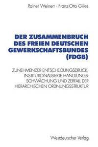 bokomslag Der Zusammenbruch des Freien Deutschen Gewerkschaftsbundes (FDGB)