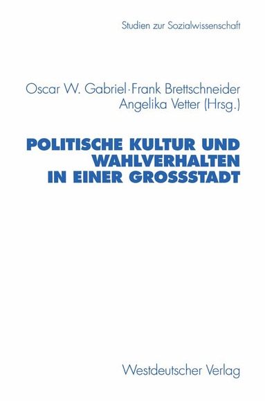 Oscar W. Gabriel, Frank Brettschneider, Angelika Vetter - Politische Kultur und Wahlverhalten in einer Großstadt, Häftad