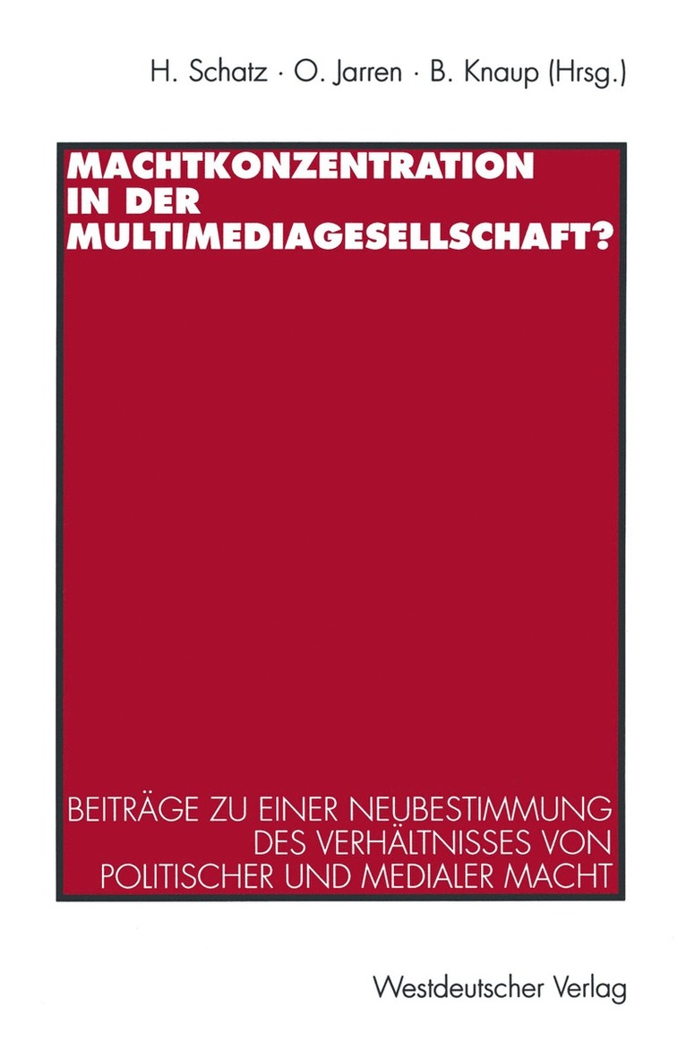 Heribert Schatz, Otfried Jarren, Bettina Knaup - Machtkonzentration in der Multimediagesellschaft?, Häftad