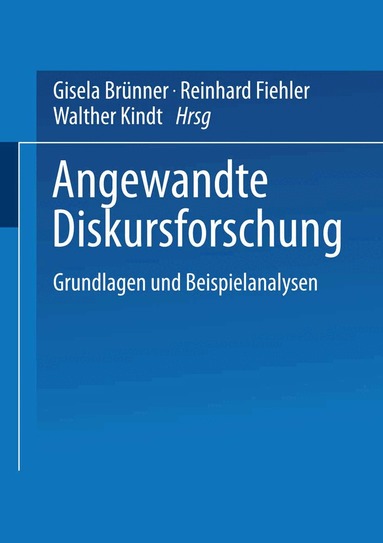 Gisela Brünner, Reinhard Fiehler, Walther Kindt - Angewandte Diskursforschung, Häftad