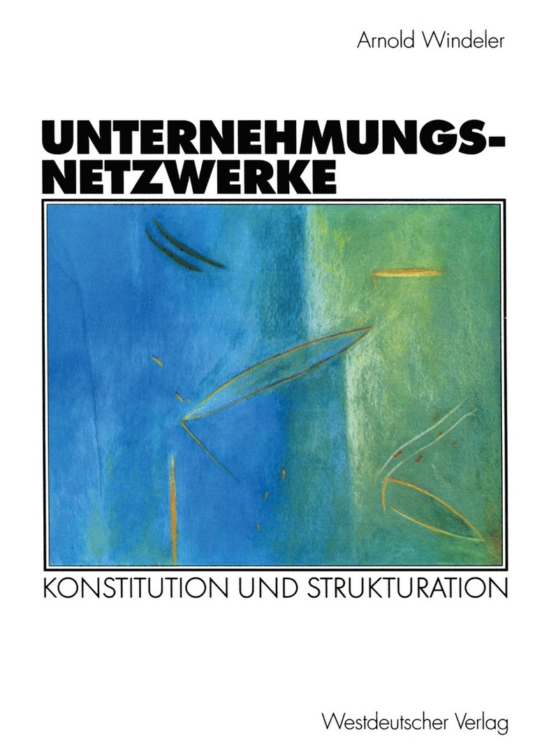 Arnold Windeler - Unternehmungsnetzwerke, Häftad