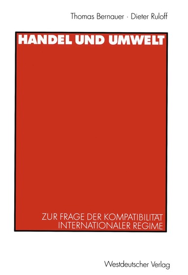 Thomas Bernauer, Dieter Ruloff, Thomas Bernauer, Dieter Ruloff - Handel und Umwelt, Häftad