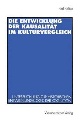 bokomslag Die Entwicklung der Kausalitt im Kulturvergleich