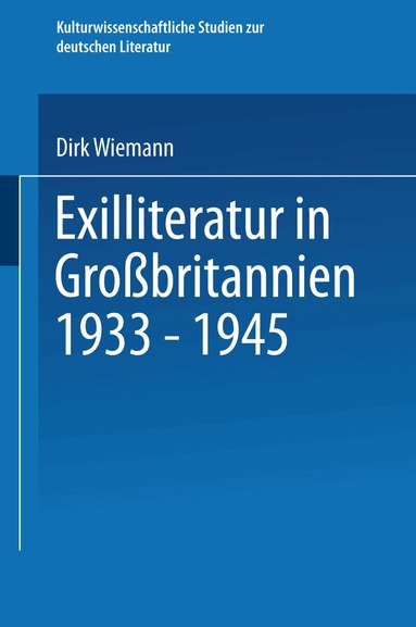 Dirk Wiemann - Exilliteratur in Großbritannien 1933 – 1945, Häftad