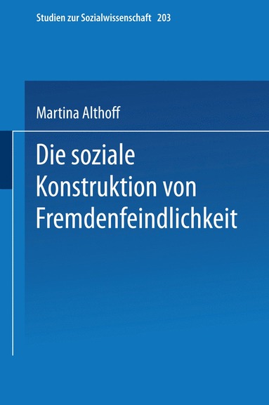 bokomslag Die soziale Konstruktion von Fremdenfeindlichkeit