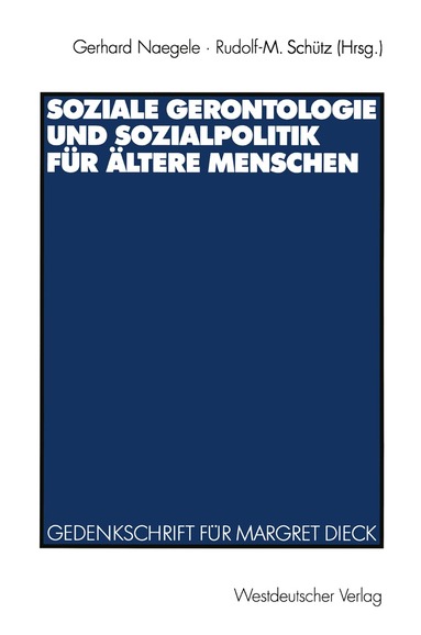 Gerhard Naegele, Rudolf-M. Schütz - Soziale Gerontologie und Sozialpolitik für ältere Menschen, Häftad