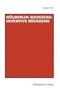 bokomslag Hlderlin-Rousseau: Inventive Rckkehr