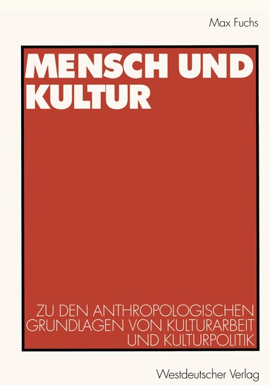 Max Fuchs - Mensch und Kultur, Häftad