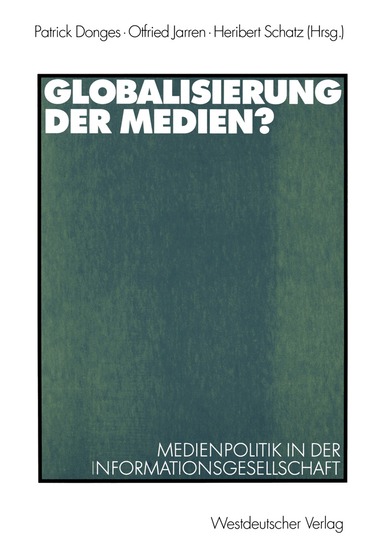 Patrick Donges, Otfried Jarren, Heribert Schatz - Globalisierung der Medien?, Häftad