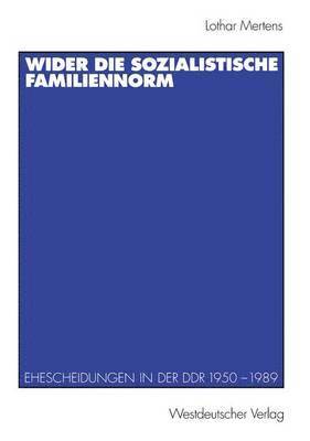 Lothar Mertens - Wider die sozialistische Familiennorm, Häftad