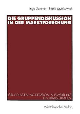 bokomslag Die Gruppendiskussion in der Marktforschung