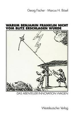 Warum Benjamin Franklin nicht vom Blitz erschlagen wurde 1