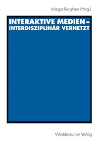 bokomslag Interaktive Medien - interdisziplinär vernetzt