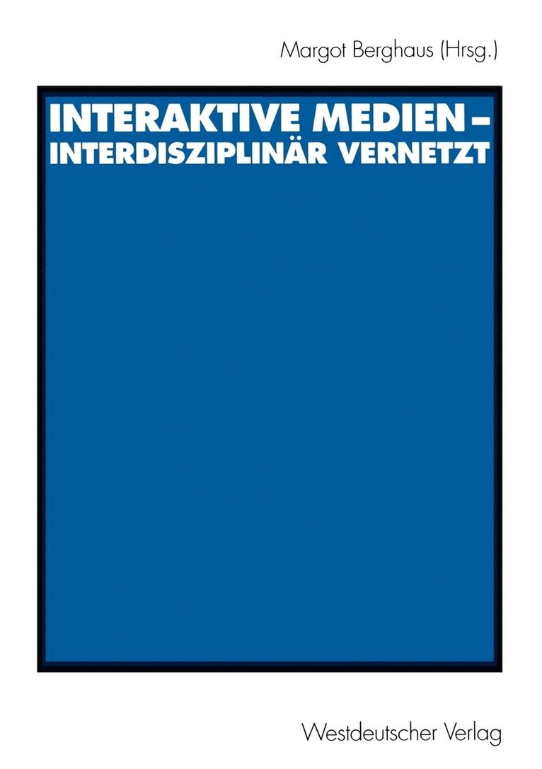 Interaktive Medien - interdisziplinär vernetzt 1