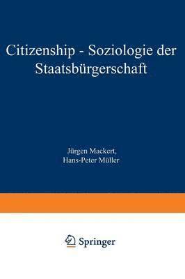 Jürgen Mackert, Hans-Peter Müller, Jurgen Mackert, Hans-Peter Muller - Citizenship - Soziologie der Staatsbürgerschaft, Häftad