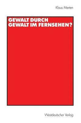 Klaus Merten - Gewalt durch Gewalt im Fernsehen?, Häftad