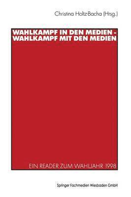 bokomslag Wahlkampf in den Medien - Wahlkampf mit den Medien