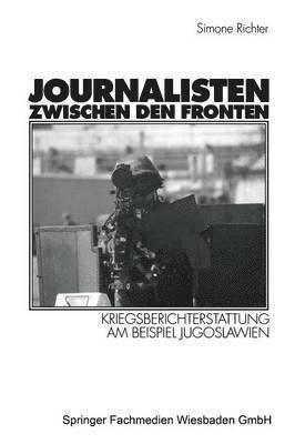Journalisten zwischen den Fronten 1