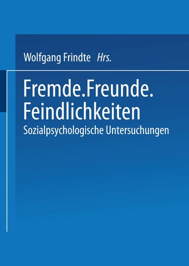 Wolfgang Frindte - Fremde · Freunde · Feindlichkeiten, Häftad
