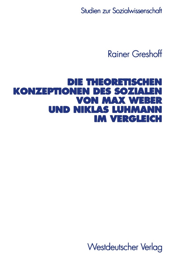 Rainer Greshoff - Die theoretischen Konzeptionen des Sozialen von Max Weber und Niklas Luhmann im Vergleich, Häftad