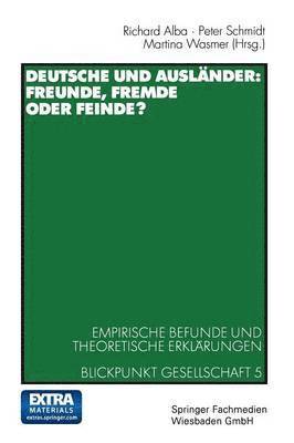 Richard Alba, Peter Schmidt, Martina Wasmer - Deutsche und Ausländer: Freunde, Fremde oder Feinde?, Häftad