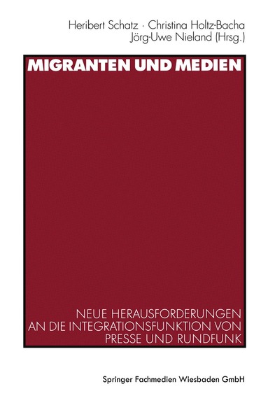 Heribert Schatz, Christina Holtz-Bacha, Jörg-Uwe Nieland - Migranten und Medien, Häftad