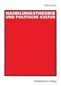 bokomslag Handlungstheorie und Politische Kultur