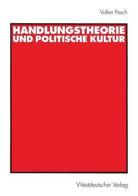 bokomslag Handlungstheorie und Politische Kultur