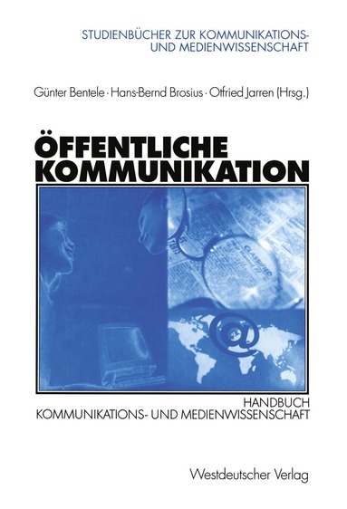 Günter Bentele, Hans-Bernd Brosius, Otfried Jarren - Öffentliche Kommunikation, Häftad
