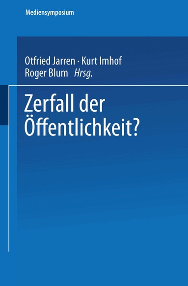 Otfried Jarren, Kurt Imhof, Roger Blum - Zerfall der Öffentlichkeit?, Häftad