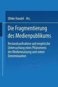 bokomslag Die Fragmentierung des Medienpublikums