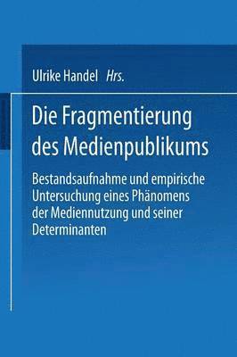 bokomslag Die Fragmentierung des Medienpublikums