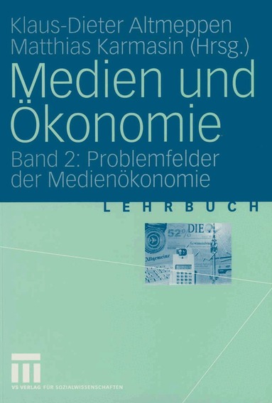 Klaus-Dieter Altmeppen, Matthias Karmasin - Medien und Ökonomie, Häftad