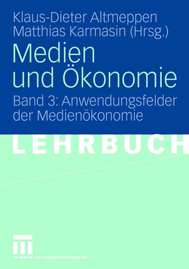 Klaus-Dieter Altmeppen, Matthias Karmasin - Medien und Ökonomie, Häftad