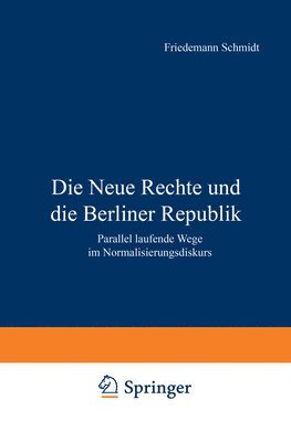 bokomslag Die Neue Rechte und die Berliner Republik