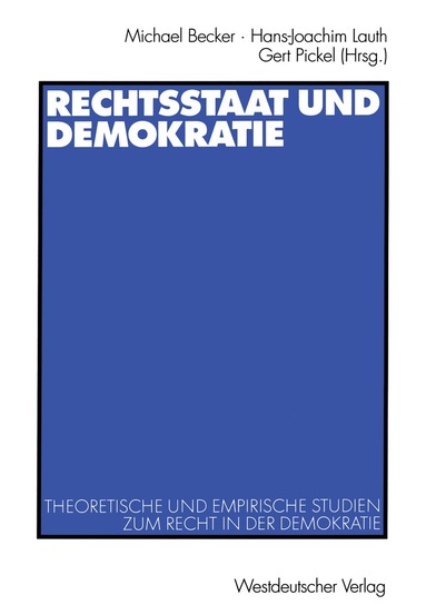 Michael Becker, Hans-Joachim Lauth, Gert Pickel - Rechtsstaat und Demokratie, Häftad