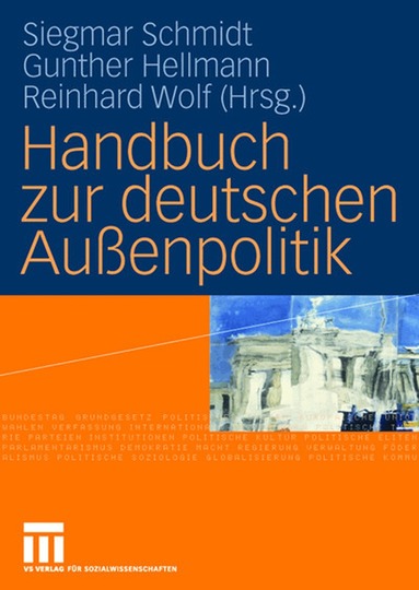Siegmar Schmidt, Gunther Hellmann, Reinhard Wolf - Handbuch zur deutschen Außenpolitik, Inbunden