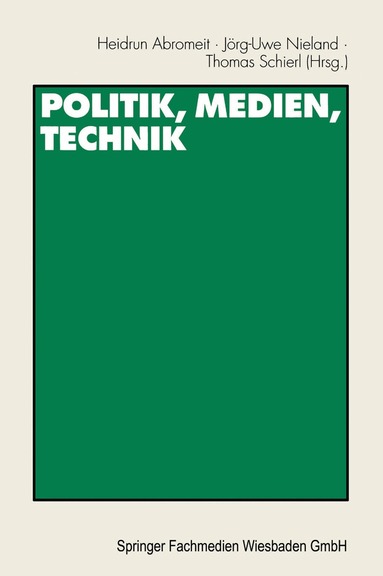 Heidrun Abromeit, Jörg-Uwe Nieland, Thomas Schierl - Politik, Medien, Technik, Häftad