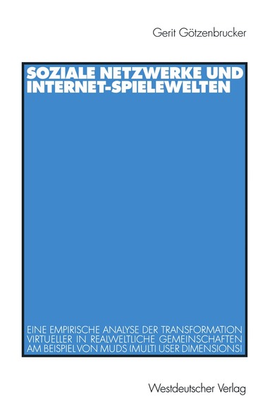 Gerit Götzenbrucker - Soziale Netzwerke und Internet-Spielewelten, Häftad