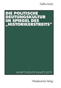 bokomslag Die politische Deutungskultur im Spiegel des ?Historikerstreits"