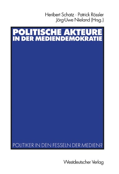 Heribert Schatz, Patrick Rössler, Jörg-Uwe Nieland - Politische Akteure in der Mediendemokratie, Häftad