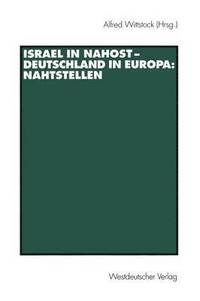 bokomslag Israel in Nahost  Deutschland in Europa: Nahtstellen