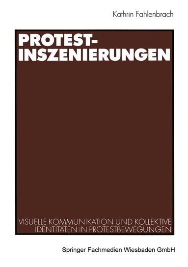 Kathrin Fahlenbrach - Protest-Inszenierungen, Häftad