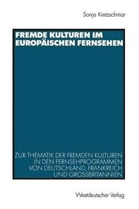 bokomslag Fremde Kulturen im europischen Fernsehen